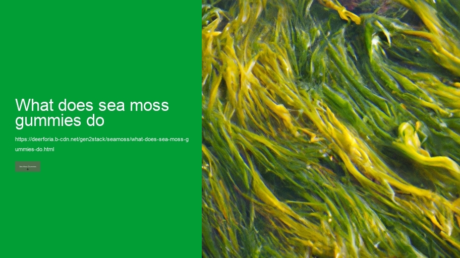 what does sea moss gummies do