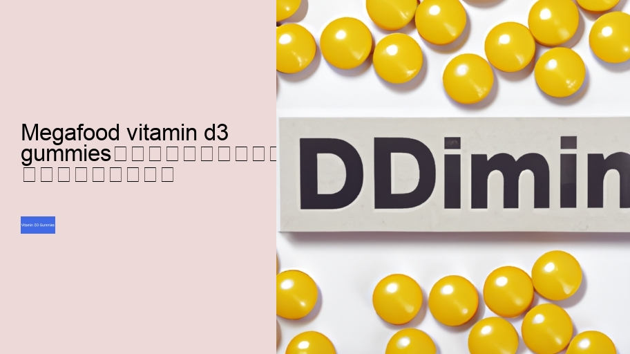 megafood vitamin d3 gummies																									